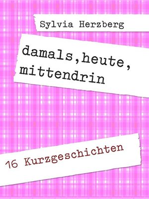 cover image of damals, heute, mittendrin